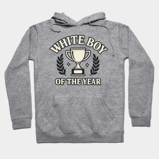 White Boy of the Year – Bold Meme Hoodie by ArtistTee ⭐⭐⭐⭐⭐