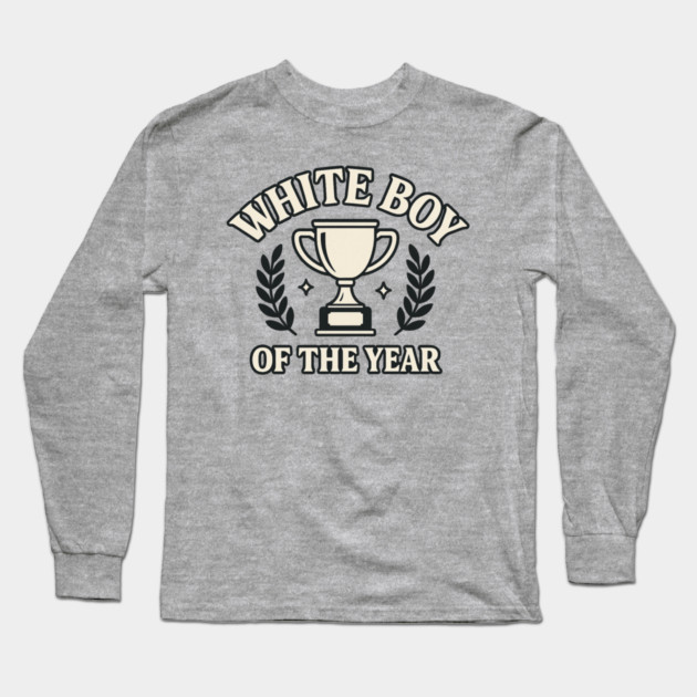 White Boy of the Year – Bold Meme Long Sleeve T-Shirt by ArtistTee ⭐⭐⭐⭐⭐