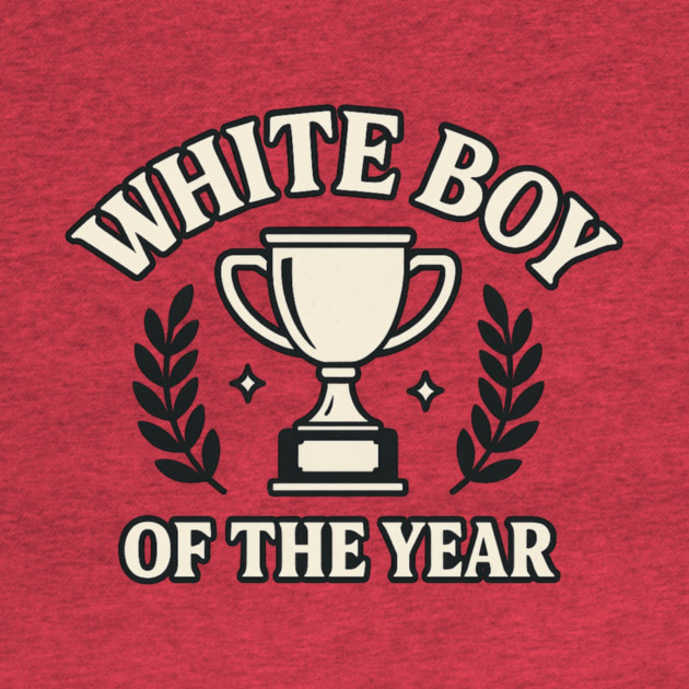 White Boy of the Year – Bold Meme by ArtistTee ⭐⭐⭐⭐⭐