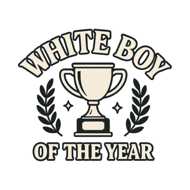 White Boy of the Year – Bold Meme by ArtistTee ⭐⭐⭐⭐⭐