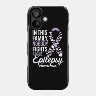 Epilepsy Awareness In This Family Nobody Fights Phone Case