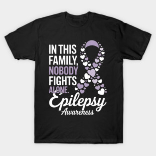 Epilepsy Awareness In This Family Nobody Fights T-Shirt