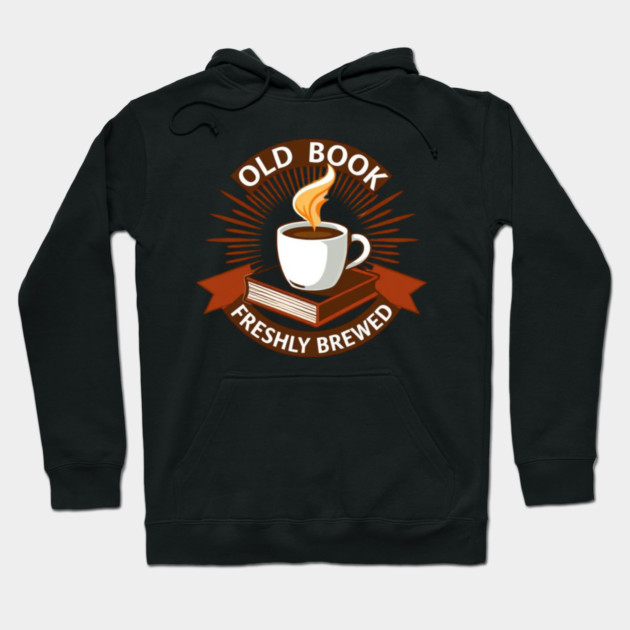 Old Book Aroma  Freshly Brewed Hoodie by SR8891