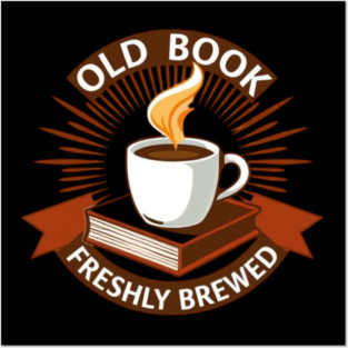 Old Book Aroma  Freshly Brewed Posters and Art