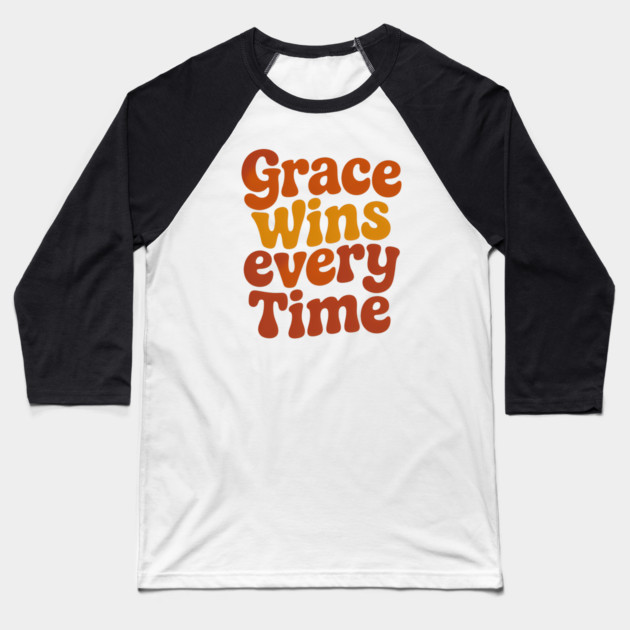 Grace Wins Everytime Christian Quote Baseball T-Shirt by Emmanuel's Store 4
