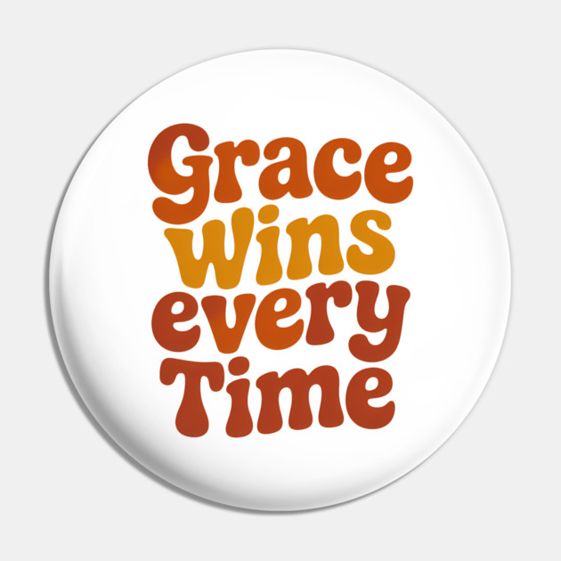 Grace Wins Everytime Christian Quote Pin by Emmanuel's Store 4