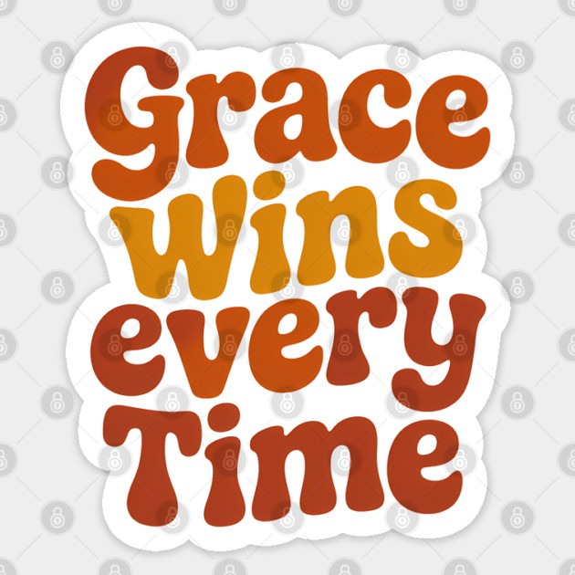 Grace Wins Everytime Christian Quote Sticker by Emmanuel's Store 4