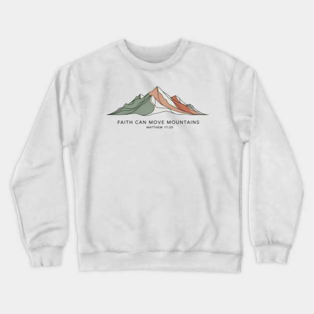 Matthew 17:20 Faith Can Move Mountains Crewneck Sweatshirt by Emmanuel's Store 4