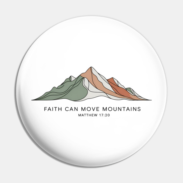 Matthew 17:20 Faith Can Move Mountains Pin by Emmanuel's Store 4