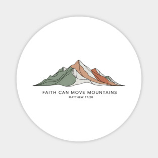 Matthew 17:20 Faith Can Move Mountains Magnet
