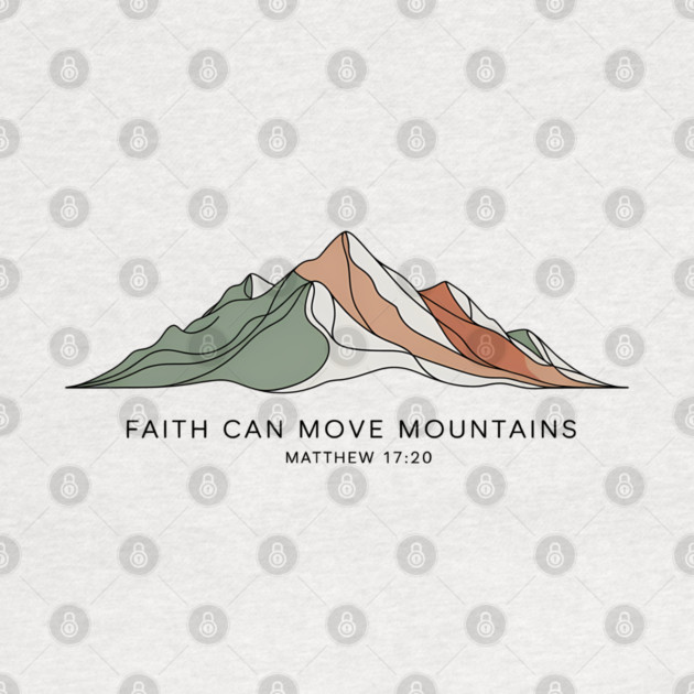 Matthew 17:20 Faith Can Move Mountains by Emmanuel's Store 4