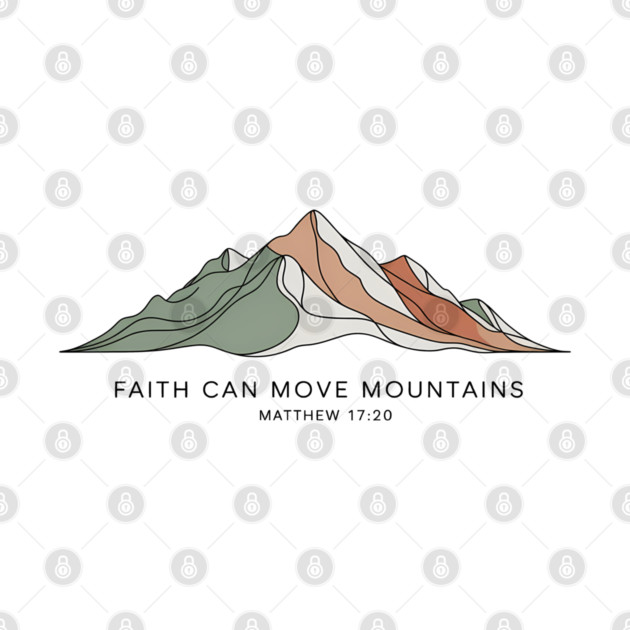 Matthew 17:20 Faith Can Move Mountains by Emmanuel's Store 4