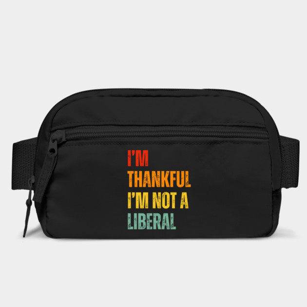i'm-thankful-i'm-not-a-liberal by Creatifly Graphic Tees