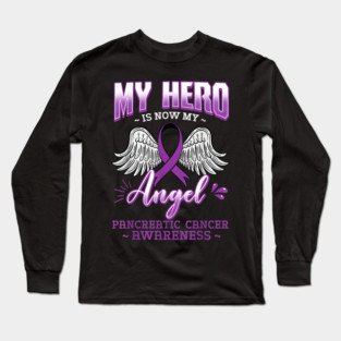 My Hero Is Now My Angel, Cancer Awareness Gift For Pancreatic Cancer Warrior Fighter Survivor, Pancreatic Cancer Ribbon Long Sleeve T-Shirt