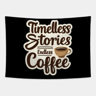 Timeless Stories  Endless Coffee Tapestry