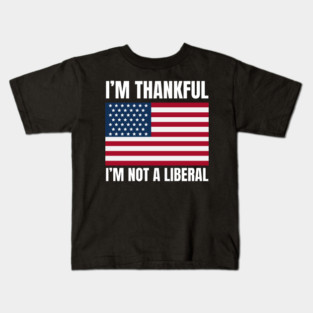 i'm-thankful-i'm-not-a-liberal Kids T-Shirt