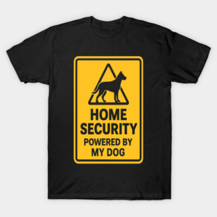 Home Security Powered by My Dog T-Shirt | Funny Guard Dog Sign Design | Bold Yellow Warning Tee for Dog Lovers | Pet Owner Gift | Dog Humor Apparel T-Shirt
