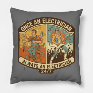 Once an Electrician, Always an Electrician 24/7 Funny Vintage Pillow