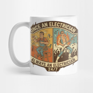 Once an Electrician, Always an Electrician 24/7 Funny Vintage Mug