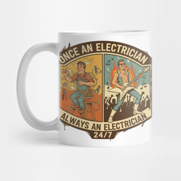 Once an Electrician, Always an Electrician 24/7 Funny Vintage by  Shift Happens: Gear for the Ones Who Keep It Moving