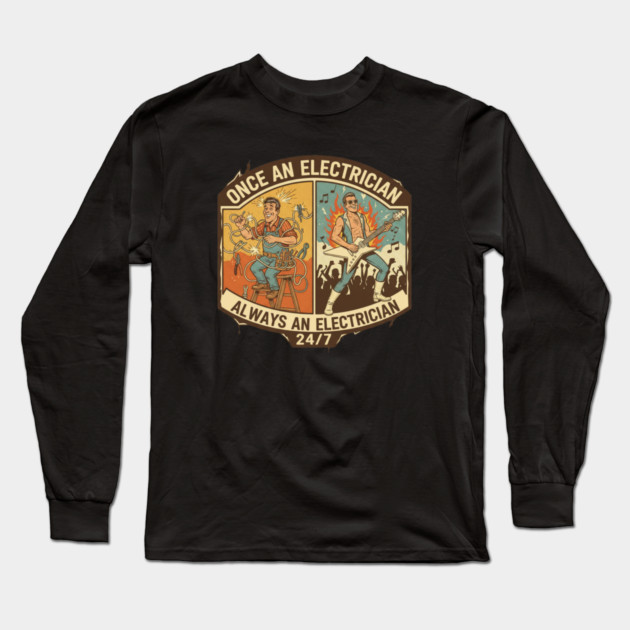 Once an Electrician, Always an Electrician 24/7 Funny Vintage Long Sleeve T-Shirt by  Shift Happens: Gear for the Ones Who Keep It Moving