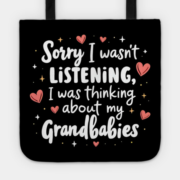 Cute Grandmother Quote Thinking About Grandbabies Family Life Tote by shirtlux
