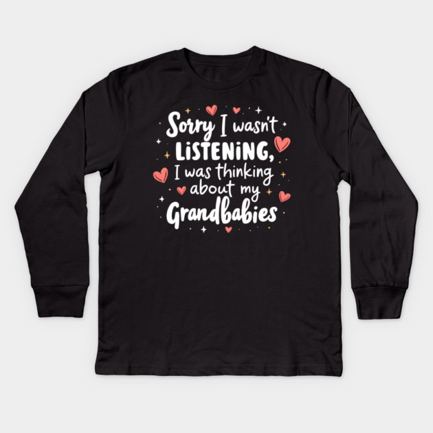 Cute Grandmother Quote Thinking About Grandbabies Family Life Kids Long Sleeve T-Shirt by shirtlux