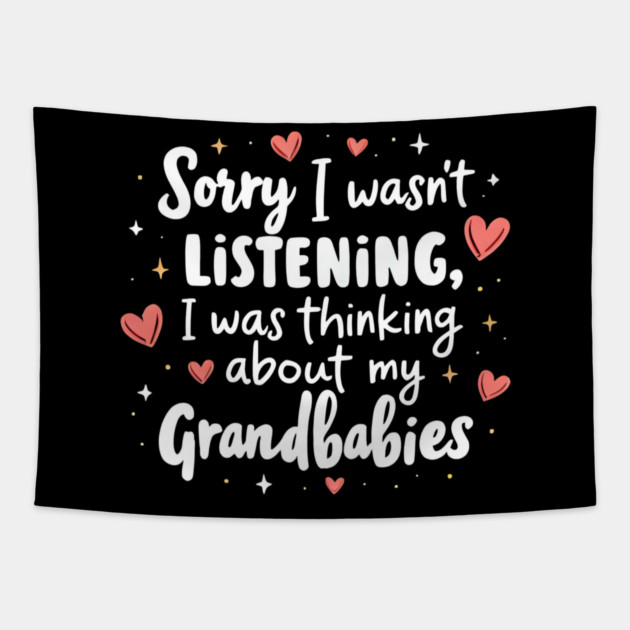 Cute Grandmother Quote Thinking About Grandbabies Family Life Tapestry by shirtlux