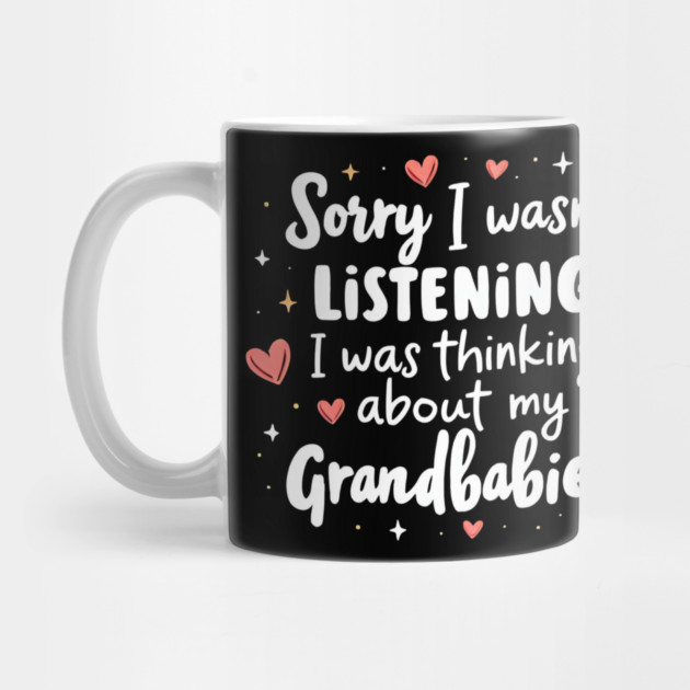 Cute Grandmother Quote Thinking About Grandbabies Family Life by shirtlux
