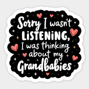 Cute Grandmother Quote Thinking About Grandbabies Family Life Sticker