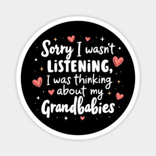 Cute Grandmother Quote Thinking About Grandbabies Family Life Magnet