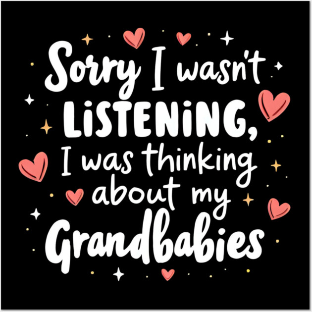 Cute Grandmother Quote Thinking About Grandbabies Family Life Wall Art by shirtlux