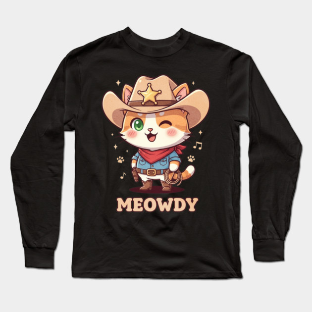Meowdy Cat Cowboy Western Humor Long Sleeve T-Shirt by shirtlux