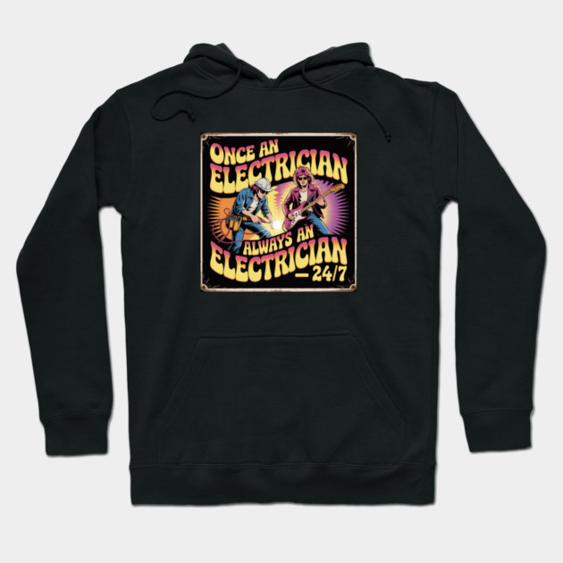 "Electrician 24/7 Psychedelic Vintage Rock Poster Hoodie by  Shift Happens: Gear for the Ones Who Keep It Moving