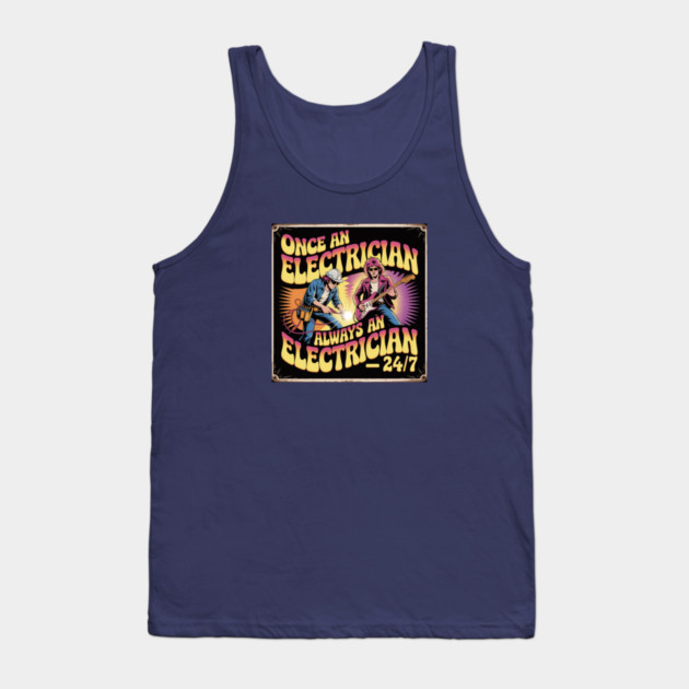 "Electrician 24/7 Psychedelic Vintage Rock Poster Tank Top by  Shift Happens: Gear for the Ones Who Keep It Moving