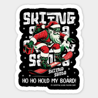 Skiing Santa, My Christmas Skiing Pajama Shirt Sticker