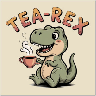 tea-rex Posters and Art