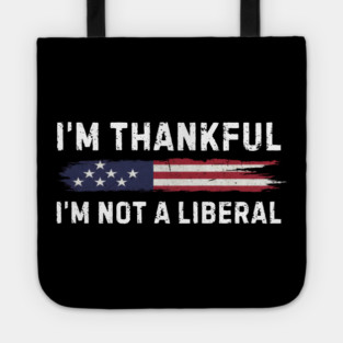 i'm-thankful-i'm-not-a-liberal Tote
