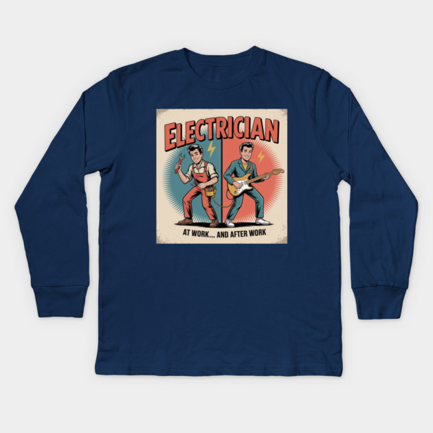 Electrician at Work and After Work Funny Vintage Rock Kids Long Sleeve T-Shirt by  Shift Happens: Gear for the Ones Who Keep It Moving