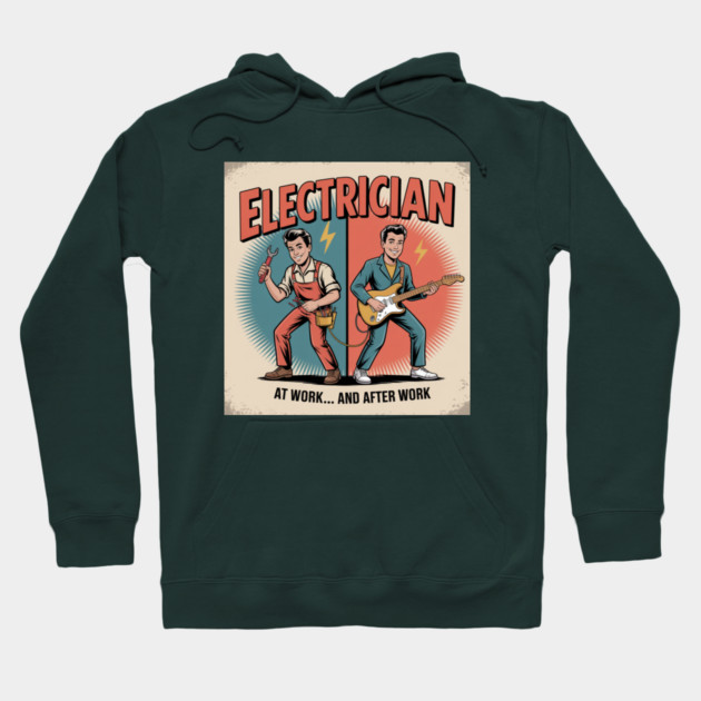 Electrician at Work and After Work Funny Vintage Rock Hoodie by  Shift Happens: Gear for the Ones Who Keep It Moving