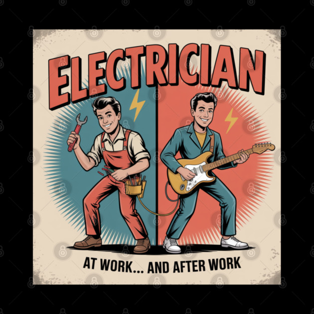 Electrician at Work and After Work Funny Vintage Rock by  Shift Happens: Gear for the Ones Who Keep It Moving