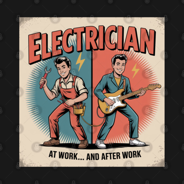 Electrician at Work and After Work Funny Vintage Rock by  Shift Happens: Gear for the Ones Who Keep It Moving