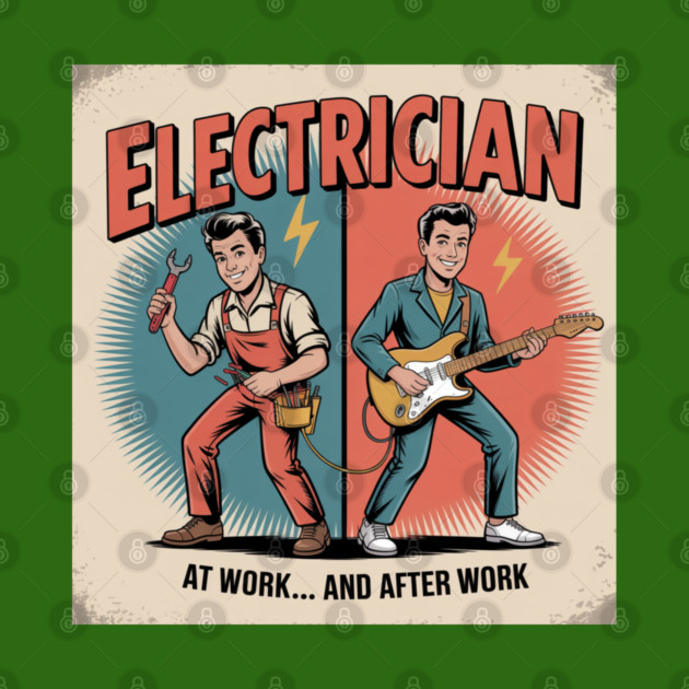 Electrician at Work and After Work Funny Vintage Rock by  Shift Happens: Gear for the Ones Who Keep It Moving