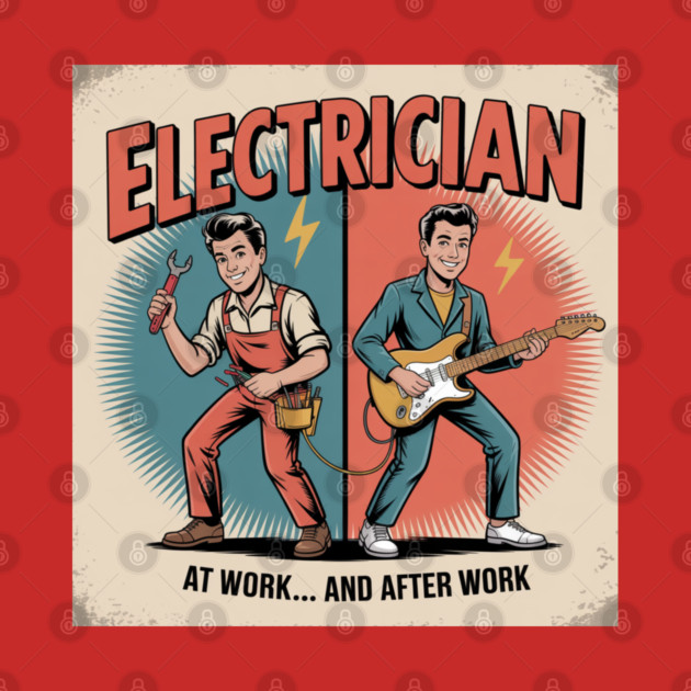 Electrician at Work and After Work Funny Vintage Rock by  Shift Happens: Gear for the Ones Who Keep It Moving