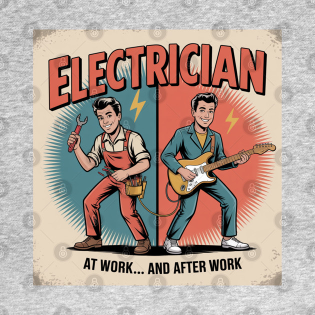Electrician at Work and After Work Funny Vintage Rock by  Shift Happens: Gear for the Ones Who Keep It Moving