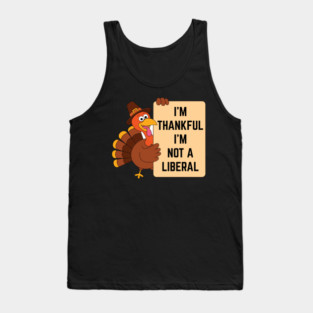 i'm-thankful-i'm-not-a-liberal Tank Top