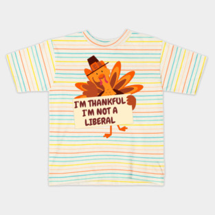 i'm-thankful-i'm-not-a-liberal Kids T-Shirt