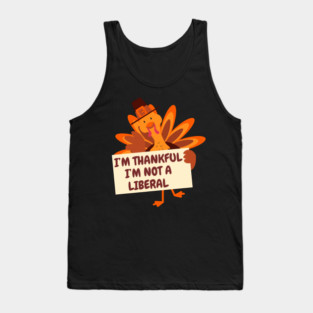 i'm-thankful-i'm-not-a-liberal Tank Top