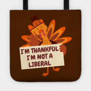 i'm-thankful-i'm-not-a-liberal Tote