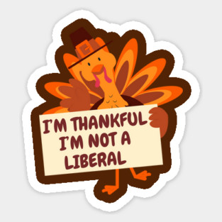 i'm-thankful-i'm-not-a-liberal Magnet